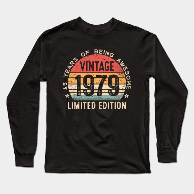 45 Year Old Gifts Vintage 1979 Limited Edition 45th Birthday Long Sleeve T-Shirt by Shrtitude